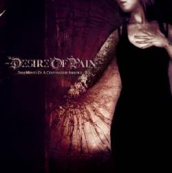 Desire Of Pain : Fragments of a Crystalized Absence